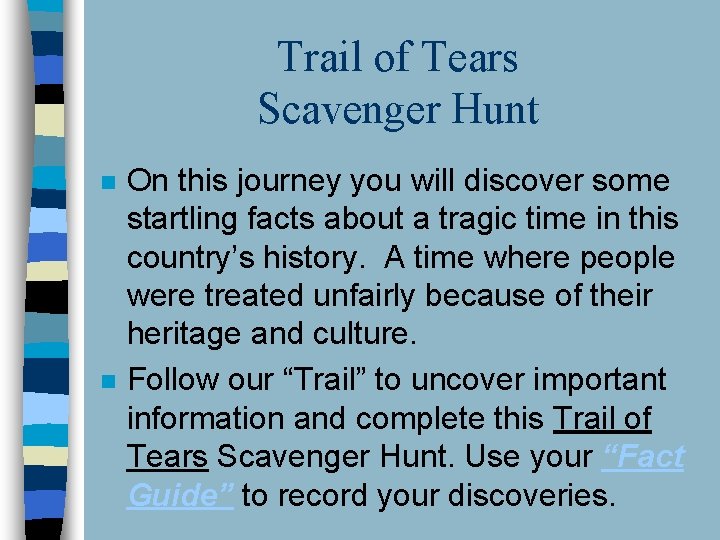 Trail of Tears Scavenger Hunt n n On this journey you will discover some