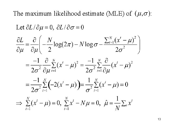 The maximum likelihood estimate (MLE) of : 13 