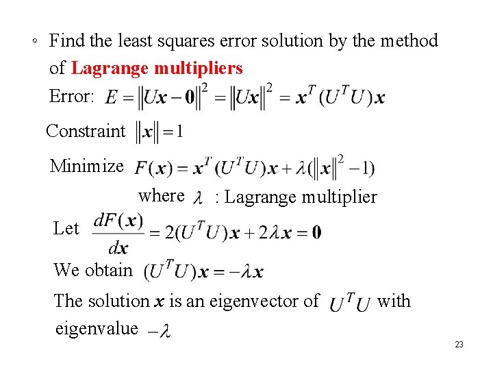 。 Find the least squares error solution by the method of Lagrange multipliers Error:
