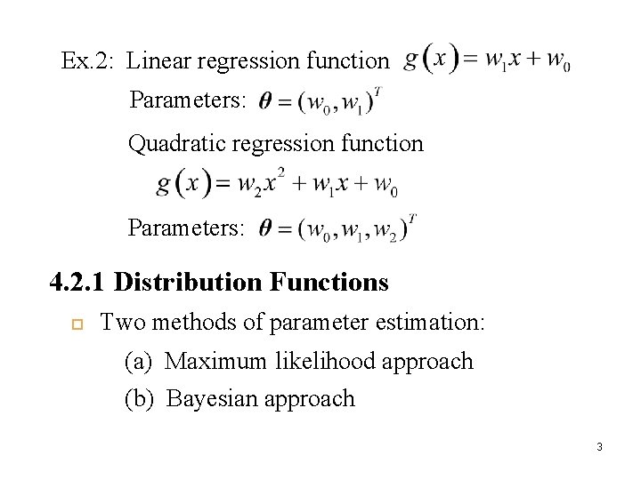 Ex. 2: Linear regression function Parameters: Quadratic regression function Parameters: 4. 2. 1 Distribution