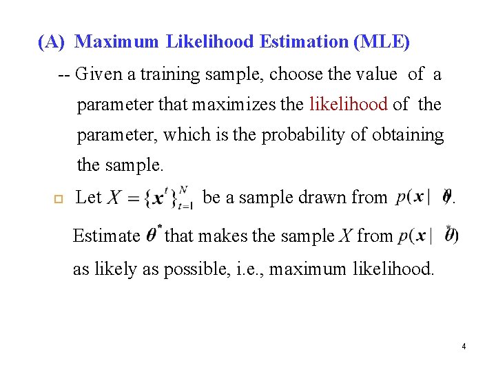 (A) Maximum Likelihood Estimation (MLE) -- Given a training sample, choose the value of