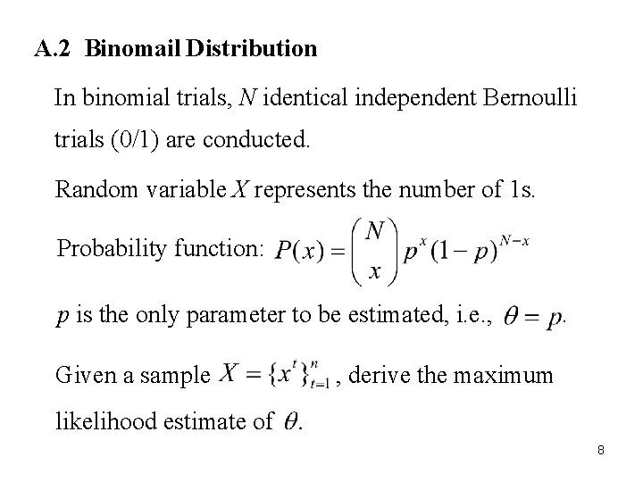 A. 2 Binomail Distribution In binomial trials, N identical independent Bernoulli trials (0/1) are