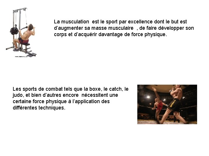 La musculation est le sport par excellence dont le but est d’augmenter sa masse