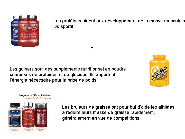 Les protéines aident aux développement de la masse musculaire Du sportif. . Les gainers