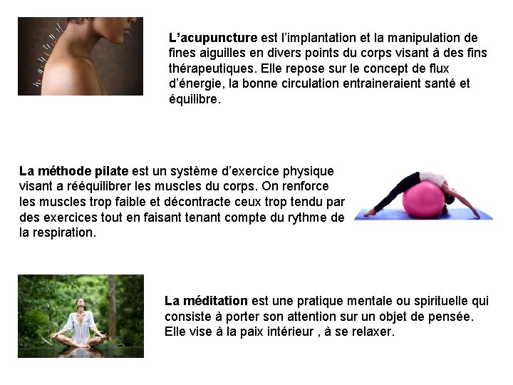 L’acupuncture est l’implantation et la manipulation de fines aiguilles en divers points du corps