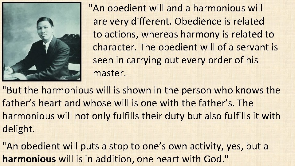 "An obedient will and a harmonious will are very different. Obedience is related to