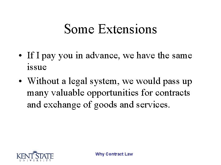 Some Extensions • If I pay you in advance, we have the same issue