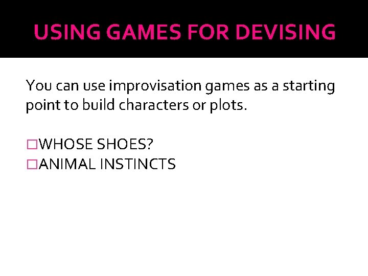 COMPONENT 1 DEVISING THEATRE HOW DO I DEVISE