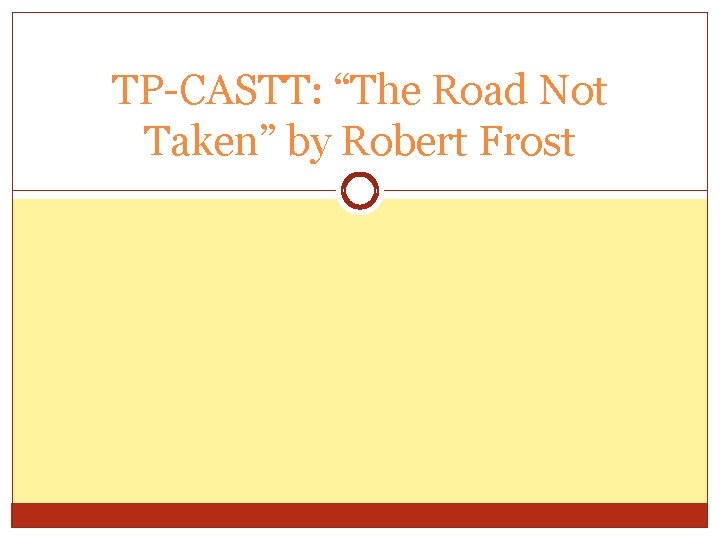 TP-CASTT: “The Road Not Taken” by Robert Frost 