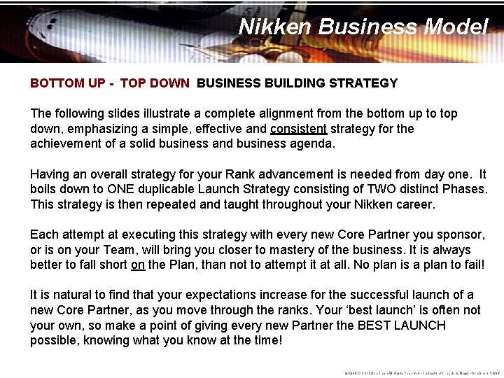 Nikken Business Model BOTTOM UP - TOP DOWN BUSINESS BUILDING STRATEGY The following slides