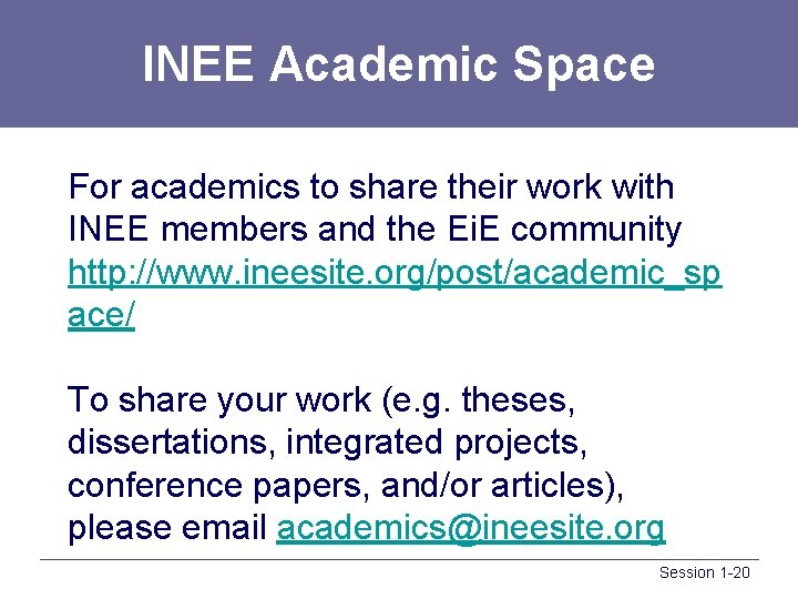 INEE Academic Space For academics to share their work with INEE members and the