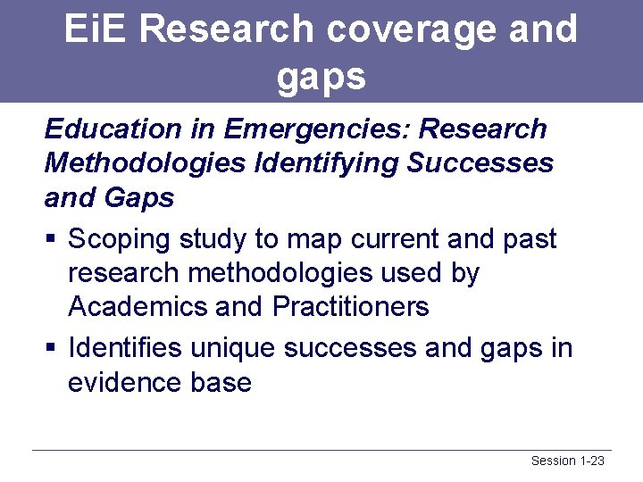Ei. E Research coverage and gaps Education in Emergencies: Research Methodologies Identifying Successes and
