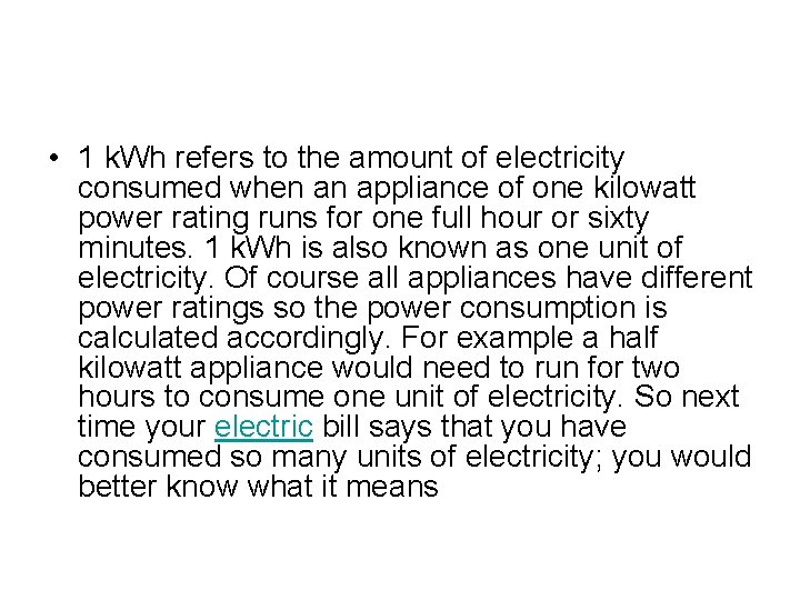  • 1 k. Wh refers to the amount of electricity consumed when an