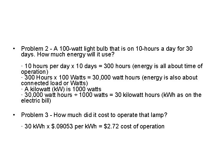  • Problem 2 - A 100 -watt light bulb that is on 10