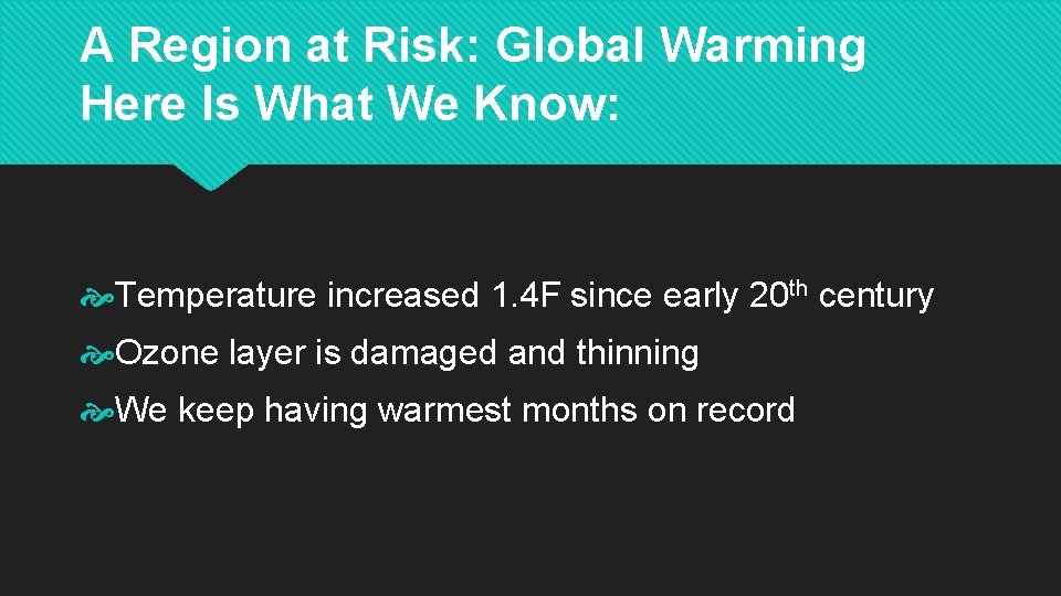 A Region at Risk: Global Warming Here Is What We Know: Temperature increased 1.