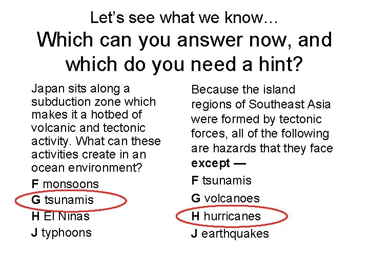 Let’s see what we know… Which can you answer now, and which do you