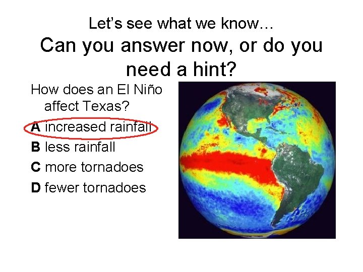 Let’s see what we know… Can you answer now, or do you need a