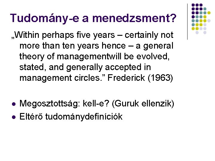 Tudomány-e a menedzsment? „Within perhaps five years – certainly not more than ten years