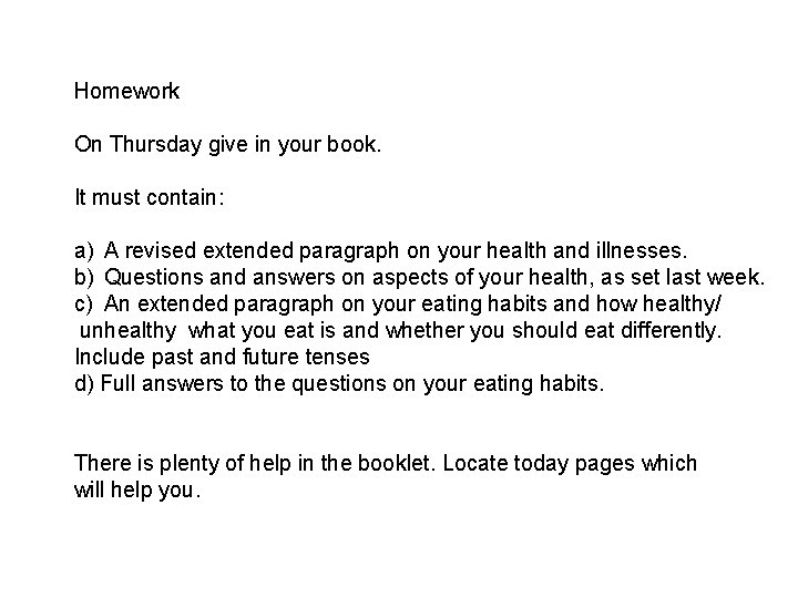 Homework On Thursday give in your book. It must contain: a) A revised extended