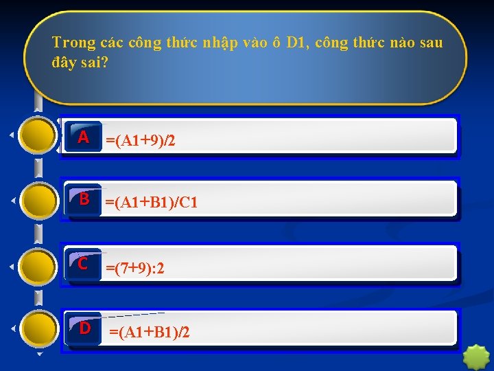 Trong các công thức nhập vào ô D 1, công thức nào sau đây