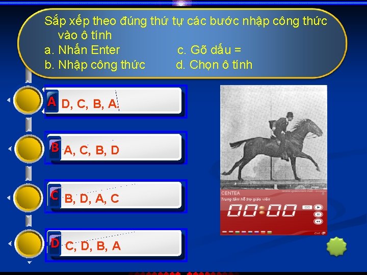 Sắp xếp theo đúng thứ tự các bước nhập công thức vào ô tính