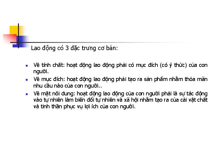 Lao động có 3 đặc trưng cơ bản: n n n Về tính chất: