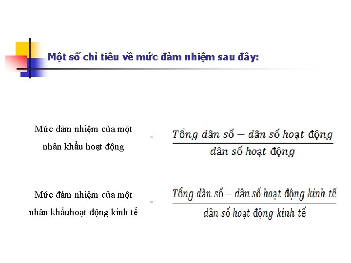 Một số chỉ tiêu về mức đảm nhiệm sau đây: Mức đảm nhiệm của