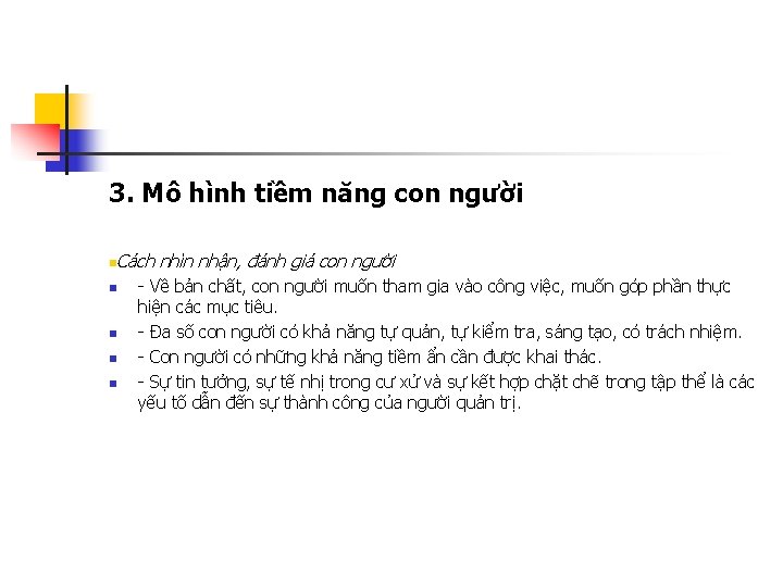 3. Mô hình tiềm năng con người n Cách nhìn nhận, đánh giá con