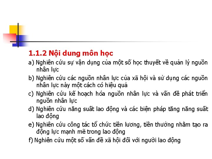 1. 1. 2 Nội dung môn học a) Nghiên cứu sự vận dụng của