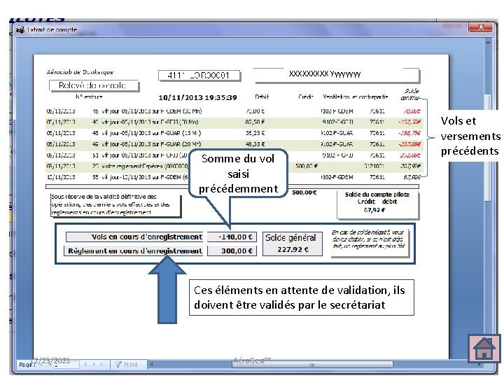 XXXXX Yyyyyyyy Somme du vol saisi précédemment Ces éléments en attente de validation, ils