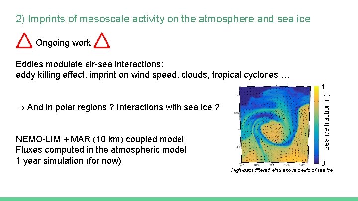 2) Imprints of mesoscale activity on the atmosphere and sea ice Ongoing work Eddies