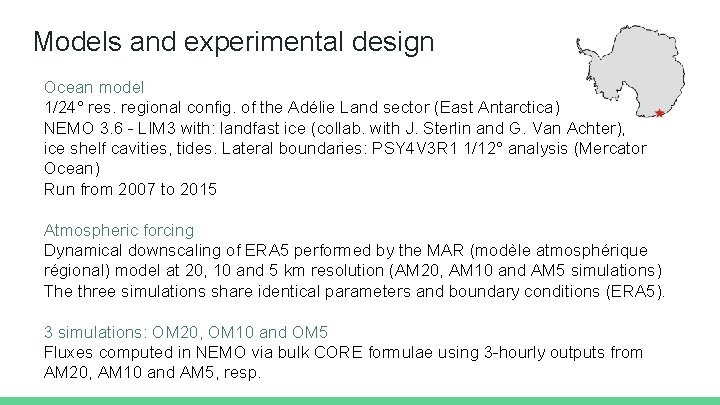 Models and experimental design Ocean model 1/24° res. regional config. of the Adélie Land