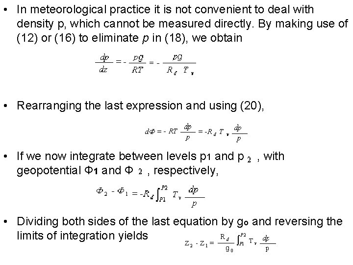  • In meteorological practice it is not convenient to deal with density p,