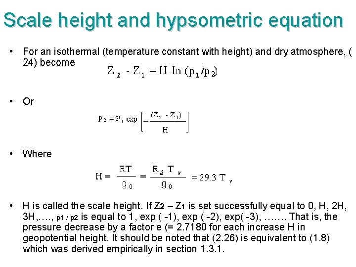 Scale height and hypsometric equation • For an isothermal (temperature constant with height) and