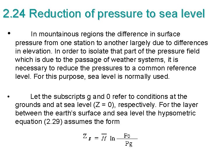 2. 24 Reduction of pressure to sea level • In mountainous regions the difference