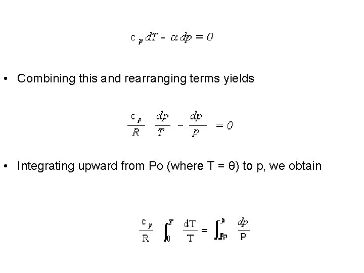  • Combining this and rearranging terms yields • Integrating upward from Po (where