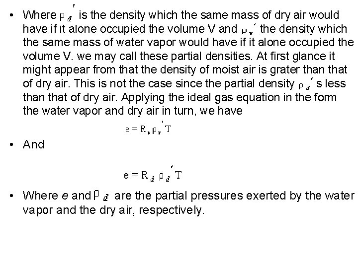  • Where ρ is the density which the same mass of dry air