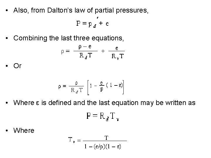  • Also, from Dalton’s law of partial pressures, • Combining the last three