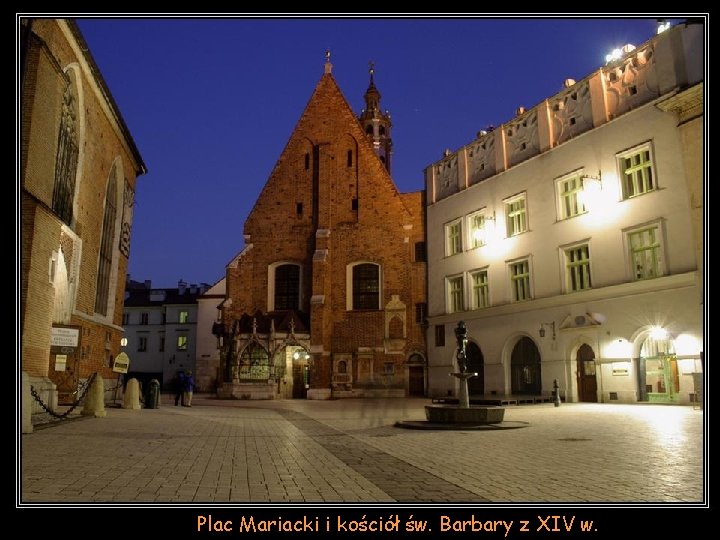 Plac Mariacki i kościół św. Barbary z XIV w. 