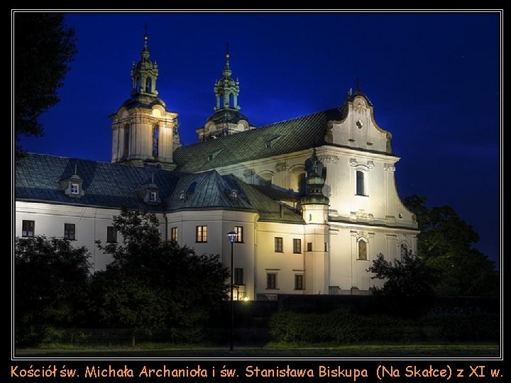 Kościół św. Michała Archanioła i św. Stanisława Biskupa (Na Skałce) z XI w. 