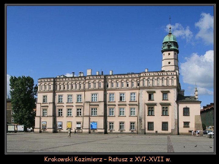 Krakowski Kazimierz – Ratusz z XVI-XVII w. 