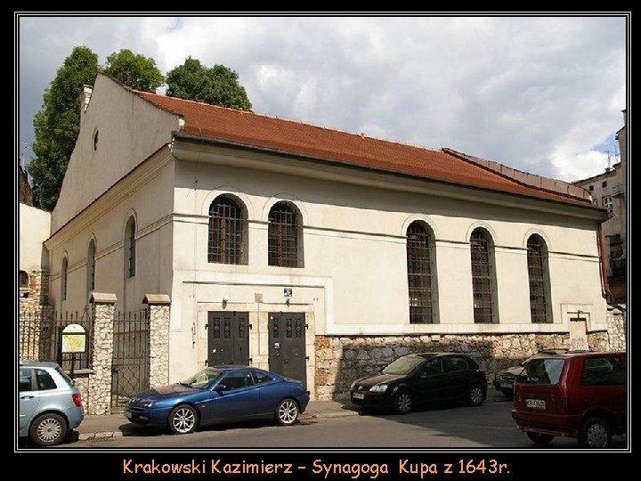 Krakowski Kazimierz – Synagoga Kupa z 1643 r. 