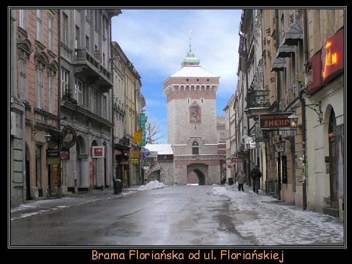 Brama Floriańska od ul. Floriańskiej 