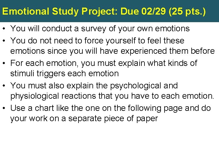 Emotional Study Project: Due 02/29 (25 pts. ) • You will conduct a survey