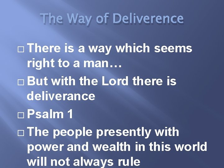 The Way of Deliverence � There is a way which seems right to a