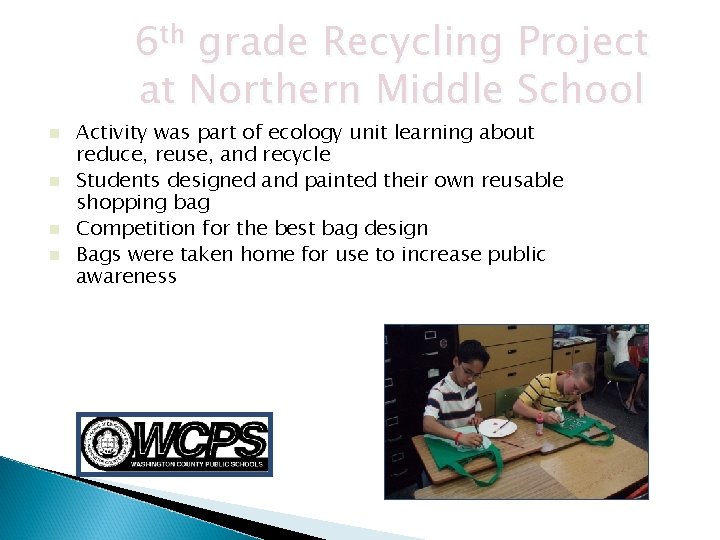 6 th grade Recycling Project at Northern Middle School n n Activity was part