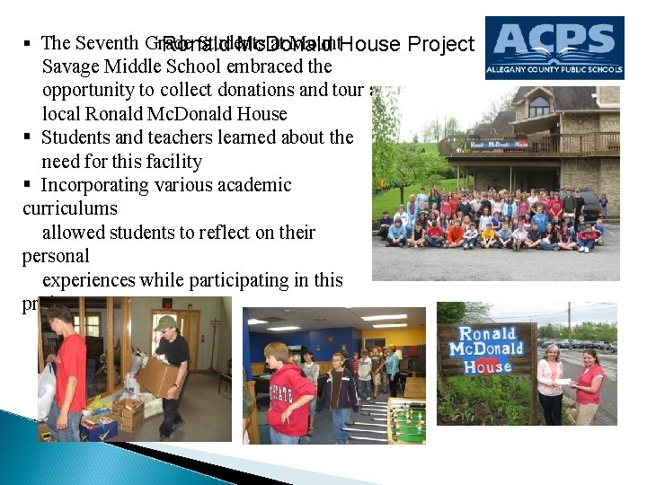 § The Seventh Grade Students at Mount. House Project Ronald Mc. Donald Savage Middle