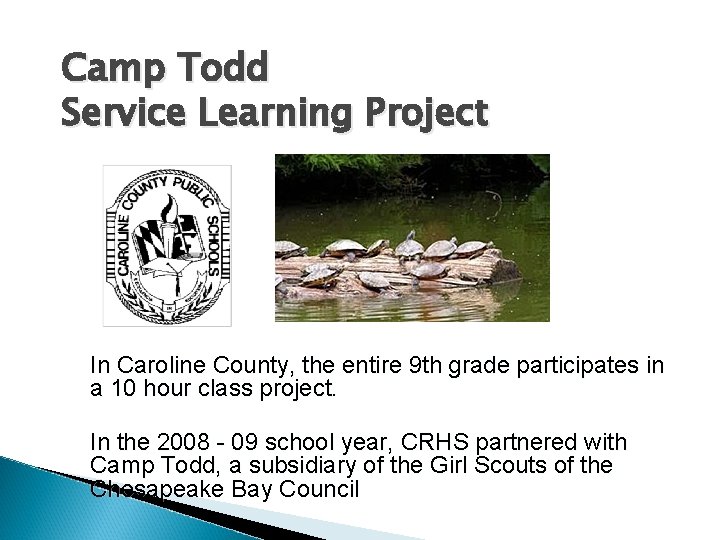 Camp Todd Service Learning Project In Caroline County, the entire 9 th grade participates