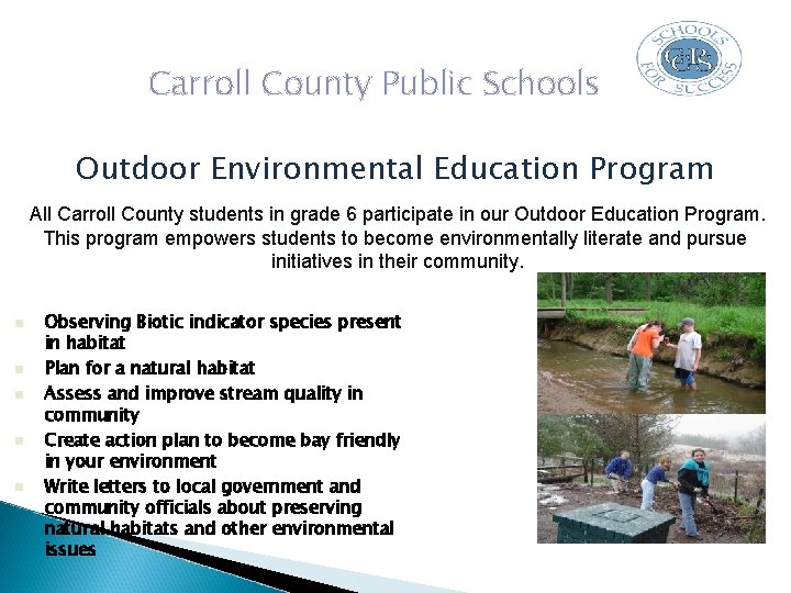 Carroll County Public Schools Outdoor Environmental Education Program All Carroll County students in grade