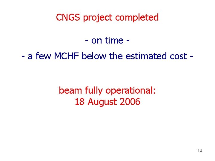 CNGS project completed - on time - a few MCHF below the estimated cost